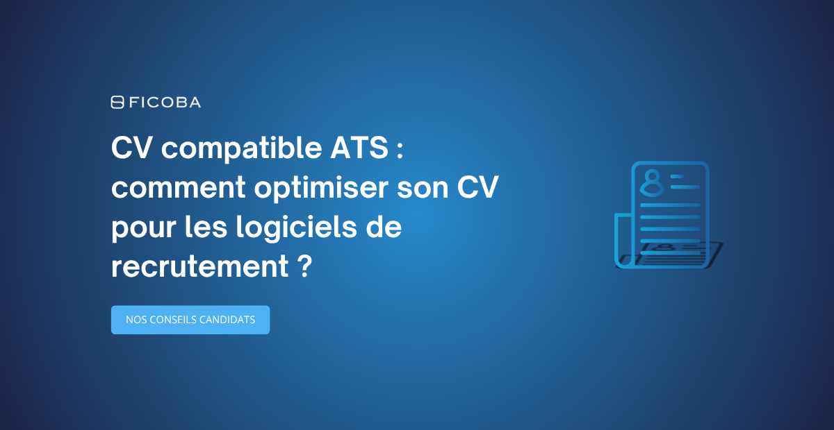 CV compatible ATS : comment optimiser son CV pour les logiciels de recrutement ?